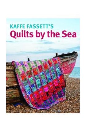 Kaffe Fassett Quilts by the Sea - Kaffe Fassett