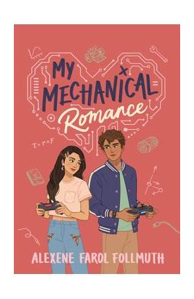 My Mechanical Romance - Alexene Farol Follmuth