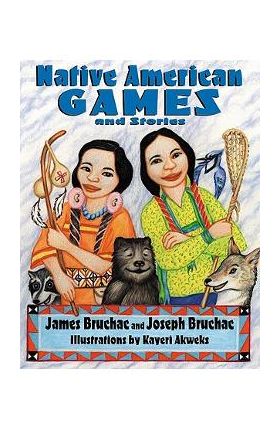 Native American Games and Stories - Joseph Bruchac