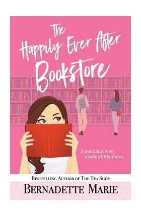 The Happily Ever After Bookstore - Bernadette Marie