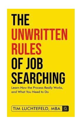 The Unwritten Rules Of Job Searching - Tim Luchtefeld