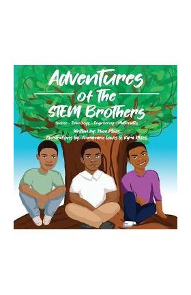 Adventures of the STEM Brothers - Rhea Miles