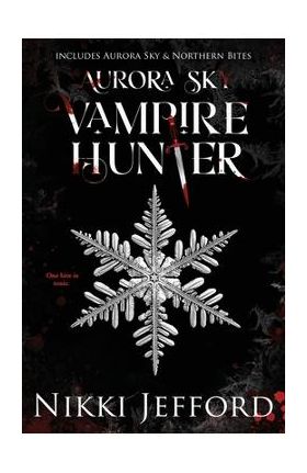 Aurora Sky Vampire Hunter, Duo 1 (Aurora Sky & Northern Bites) - Nikki Jefford