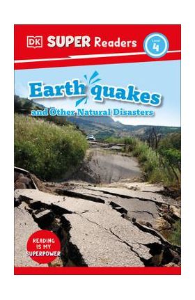 DK Super Readers Level 4 Earthquakes and Other Natural Disasters - Dk