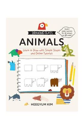 Drawing Class: Animals: Learn to Draw with Simple Shapes and Online Tutorials - Heegyum Kim