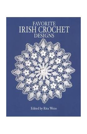 Favorite Irish Crochet Designs - Rita Weiss