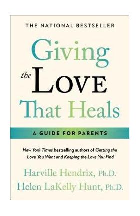 Giving the Love That Heals - Harville Hendrix