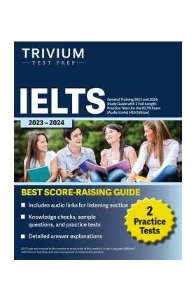 IELTS General Training 2023: Study Guide with 2 Full-Length Practice Tests for the International English Language Testing System Exam [Audio Links] - Elissa Simon