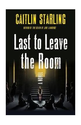 Last to Leave the Room - Caitlin Starling