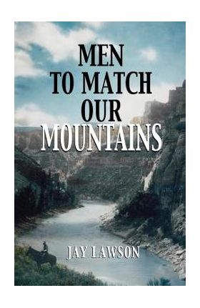 Men to Match Our Mountains - Jay Lawson