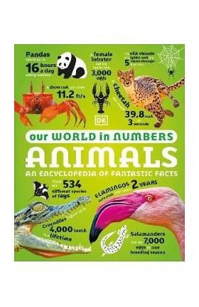 Our World in Numbers Animals: An Encyclopedia of Fantastic Facts - Dk