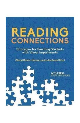 Reading Connections: Strategies for Teaching Students with Visual Impairments - Cheryl Kamei-hannan