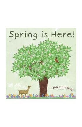 Spring is Here! - Heidi Pross Gray