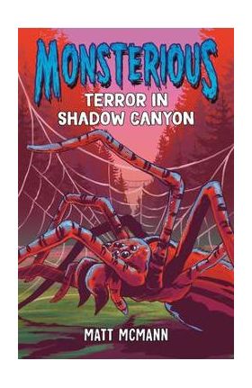 Terror in Shadow Canyon (Monsterious, Book 3) - Matt Mcmann