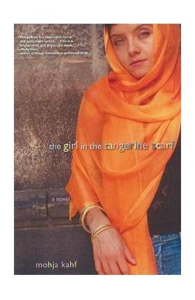 The Girl in the Tangerine Scarf - Mojha Kahf