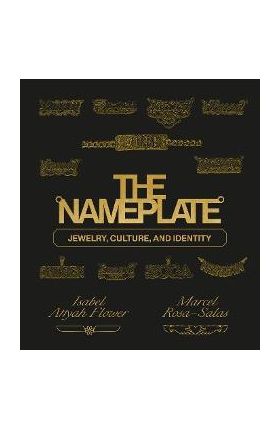 The Nameplate: Jewelry, Culture, and Identity - Marcel Rosa-salas