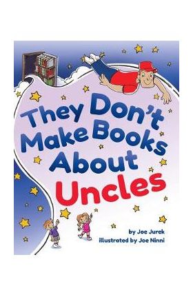 They Don't Make Books About Uncles - Joe Jurek