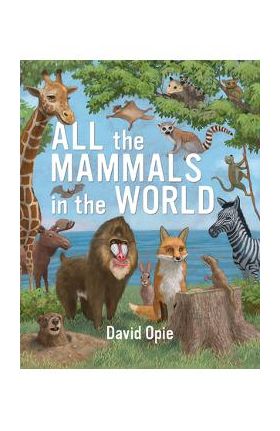 All the Mammals in the World - David Opie