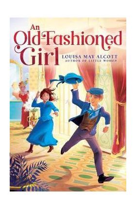 An Old-Fashioned Girl - Louisa May Alcott