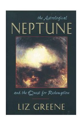 Astrological Neptune and the Quest for Redemption - Liz Greene