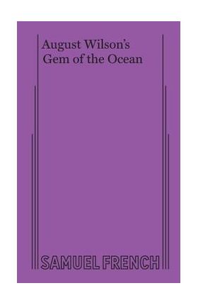 August Wilson's Gem of the Ocean - August Wilson