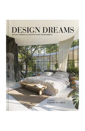 Design Dreams: Virtual Interior and Architectural Environments - Charlotte Taylor