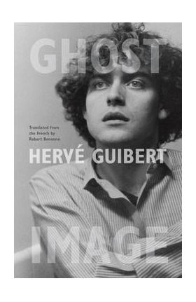 Ghost Image - Herv&#65533; Guibert