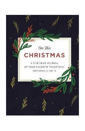 On This Christmas: A Five-Year Journal of Your Favorite Traditions, Memories, and Gifts - Zondervan