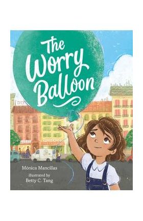 The Worry Balloon - Mónica Mancillas