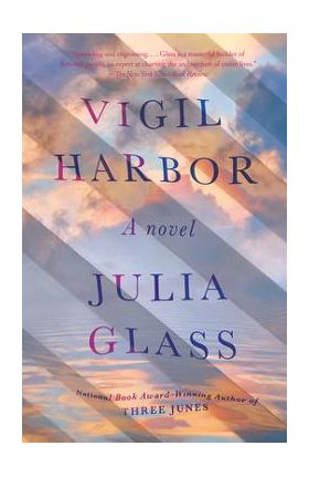 Vigil Harbor - Julia Glass