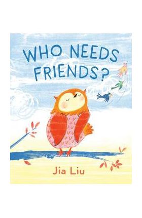 Who Needs Friends? - Jia Liu