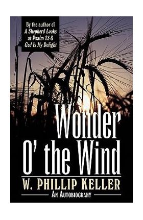 Wonder O' the Wind - W. Phillip Keller