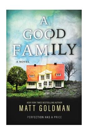 A Good Family - Matt Goldman