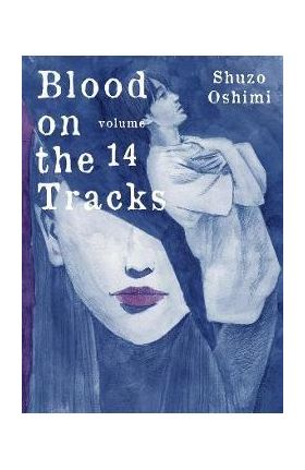 Blood on the Tracks 14 - Shuzo Oshimi