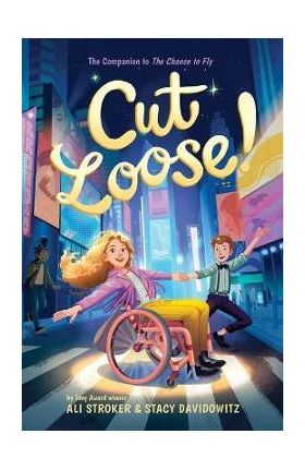 Cut Loose! (the Chance to Fly #2) - Ali Stroker