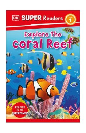 DK Super Readers Level 1 Explore the Coral Reef - Dk