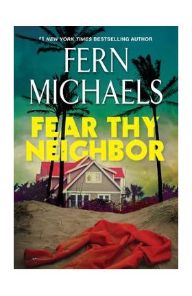 Fear Thy Neighbor: A Riveting Novel of Suspense - Fern Michaels