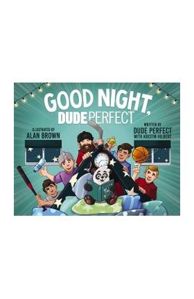 Good Night, Dude Perfect - Dude Perfect