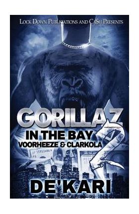 Gorillaz in the Bay 2: Voorheeze & Clarkola - De'kari