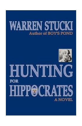 Hunting for Hippocrates - Warren J. Stucki