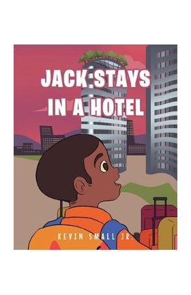 Jack Stays in a Hotel - Kevin Small
