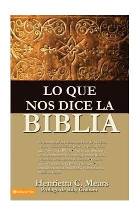 Lo Que Nos Dice La Biblia - Henrietta C. Mears