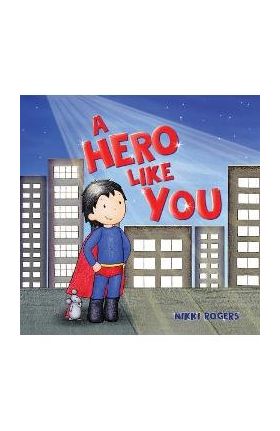 A Hero Like You - Nikki Rogers