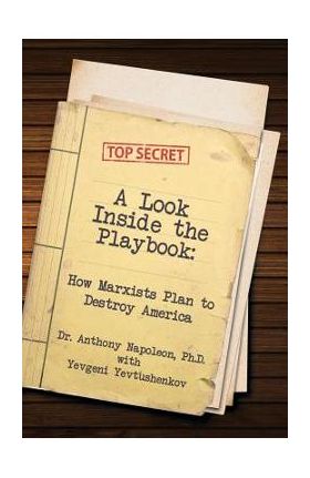 A Look Inside the Playbook: How Marxists Plan to Destroy America - Anthony Napoleon