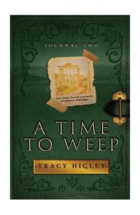 A Time to Weep - Tracy Higley