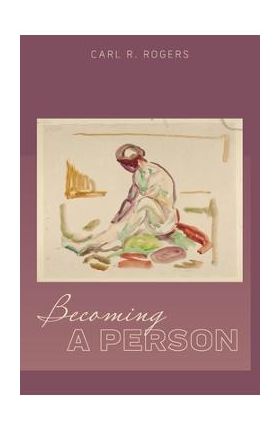 Becoming a Person - Carl Rogers