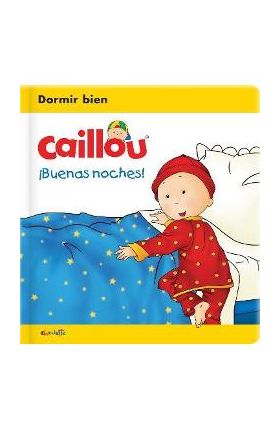 Caillou: ¡Buenas Noches! - Christine L'heureux