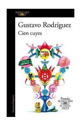 Cien Cuyes (Premio Alfaguara 2023) / One Hundred Guinea Pigs - Gustavo Rodríguez