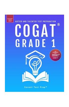 COGAT Grade 1 Test Prep: Gifted and Talented Test Preparation Book - Two Practice Tests for Children in First Grade (Level 7) - Savant Test Prep