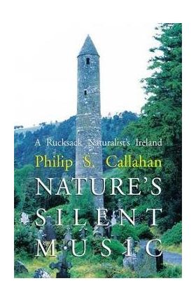 Nature's Silent Music - Philip S. Callahan